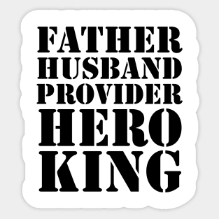 Father Husband Provider Hero King Sticker